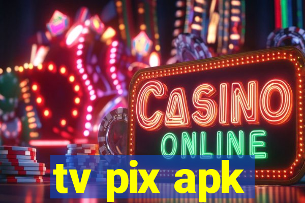 tv pix apk